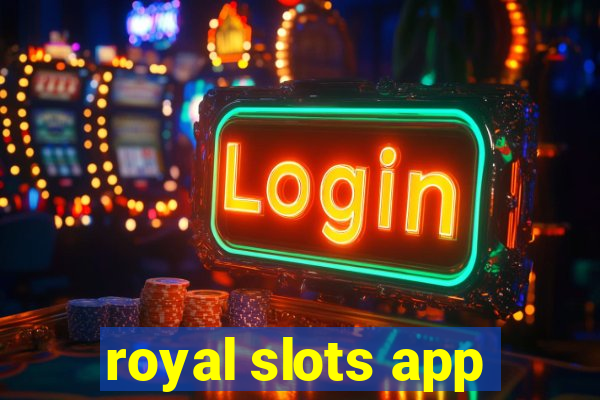 royal slots app